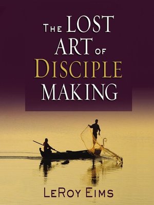 cover image of The Lost Art of Disciple Making